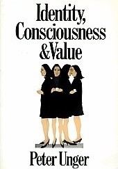 Okładka książki Identity, Consciousness and Value Peter Unger