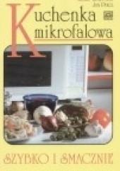 Okładka książki Kuchenka mikrofalowa. Szybko i smacznie. Józef Korczak, Jan Pikul