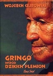 Okładka książki Gringo wśród dzikich plemion Wojciech Cejrowski