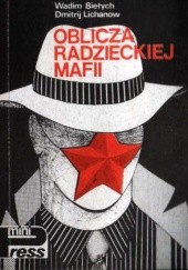 Okładka książki Oblicza radzieckiej mafii Wadim Biełych, Dmitrij Lichanow
