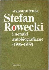 Okładka książki Stefan Rowecki : wspomnienia i notatki autobiograficzne (1906-1939) Andrzej Krzysztof Kunert, Józef Szyrmer