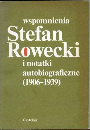 Stefan Rowecki : wspomnienia i notatki autobiograficzne (1906-1939)