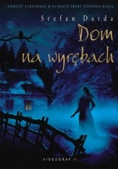 Okładka książki Dom na wyrębach Stefan Darda