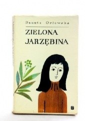 Okładka książki Zielona jarzębina Danuta Orłowska