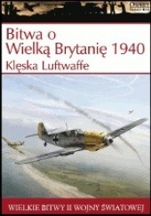 Okładka książki Bitwa o Wielką Brytanię 1940. Klęska Luftwaffe Michał Fiszer, Jerzy Gruszczyński