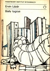 Okładka książki Biały tygrys Ervin Lázár