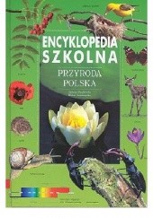 Okładka książki Encyklopedia szkolna. Przyroda polska Jadwiga Knaflewska, Michał Siemionowicz