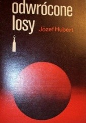 Okładka książki Odwrócone losy Józef Hubert