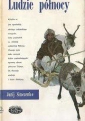 Okładka książki Ludzie Północy Jurij Simczenko
