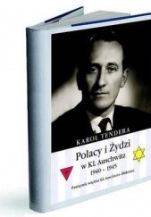 Polacy i Żydzi w KL Auschwitz 1940-1945. Pamiętnik więźnia KL Auschwitz-Birkenau.