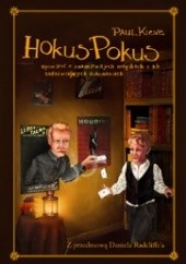 Okładka książki HOKUS-POKUS. Opowieść o znamienitych magikach i ich zadziwiających dokonaniach. Paul Kieve