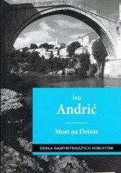 Okładka książki Most na Drinie Ivo Andrić