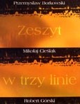 Okładka książki Zeszyt w trzy linie Przemysław Borkowski, Mikołaj Cieślak, Robert Górski