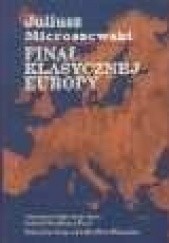Okładka książki Finał klasycznej Europy Juliusz Mieroszewski