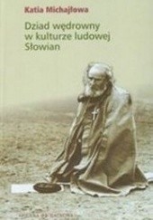 Okładka książki Dziad wędrowny w kulturze ludowej Słowian Katia Michajłowa