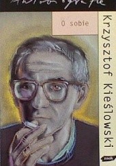 Okładka książki O sobie Krzysztof Kieślowski