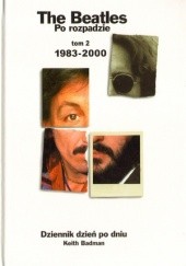 Okładka książki The Beatles po rozpadzie. Tom 2: 1983-2000 Keith Badman