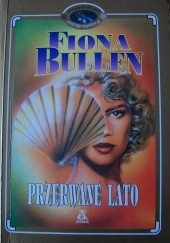 Okładka książki Przerwane lato Fiona Bullen