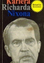 Okładka książki Kariera Richarda Nixona
