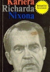 Okładka książki Kariera Richarda Nixona