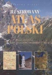 Okładka książki Ilustrowany atlas Polski praca zbiorowa