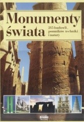 Okładka książki Monumenty świata - 215 budowli, pomników techniki i natury praca zbiorowa