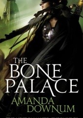 Okładka książki The Bone Palace Amanda Downum