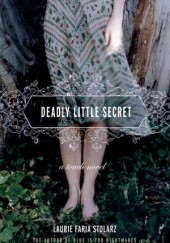 Okładka książki Deadly Little Secret Laurie Faria Stolarz