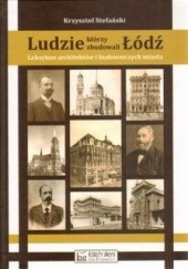Ludzie, którzy zbudowali Łódź