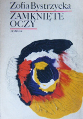 Okładka książki Zamknięte oczy Zofia Bystrzycka