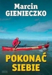 Okładka książki Pokonać siebie Marcin Gienieczko