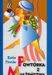 Okładka książki Powtórka z małżeństwa Katie Fforde
