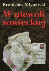 Okładka książki W niewoli sowieckiej Bronisław Młynarski