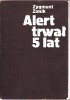 Okładka książki ALERT TRWAŁ 5 LAT. Harcerze i Harcerki w KL Auschwitz Zygmunt Zonik