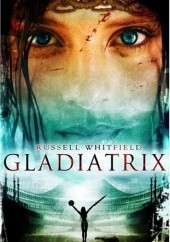 Okładka książki Gladiatrix Russell Whitfield