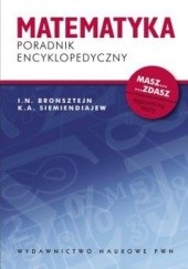 Okładka książki Matematyka. Poradnik encyklopedyczny Igor N. Bronsztejn, K.A. Siemiendiajew