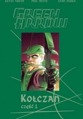 Okładka książki Green Arrow: Kołczan (Tom 1) Phil Hester, Guy Major, Ande Parks, Kevin Smith