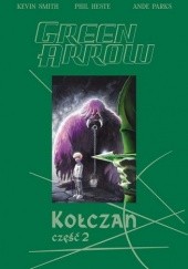 Okładka książki Green Arrow: Kołczan (Tom 2) Phil Hester, Kevin Smith