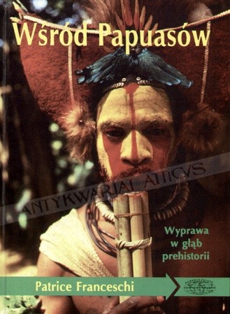 Wśród Papuasów. Wyprawa w głąb prehistorii
