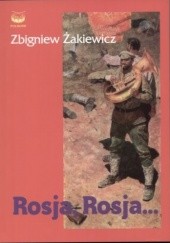 Okładka książki Rosja, Rosja... Zbigniew Żakiewicz