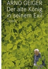 Okładka książki Der alte König in seinem Exil Arno Geiger