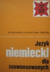 Okładka książki Język niemiecki dla zaawansowanych Rozemaria Krystyna Tertel