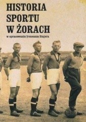 Okładka książki Historia sportu w Żorach Ireneusz Stajer