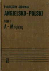 Podręczny słownik angielsko - polski. Tom I, A - Misgiving