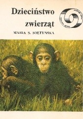 Okładka książki Dzieciństwo zwierząt Maria Salomea Sołtyńska