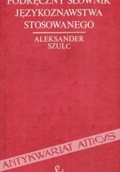 Okładka książki Podręczny Słownik Językoznawstwa Stosowanego Aleksander Szulc
