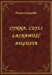 Okładka książki Cynna, czyli łaskawość Augusta Pierre Corneille