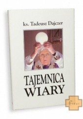 Okładka książki Tajemnica wiary Tadeusz Dajczer