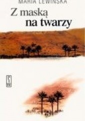 Okładka książki Z maską na twarzy Maria Lewińska