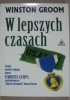 Okładka książki W lepszych czasach Winston Groom